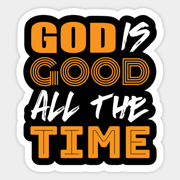God is good all the time distressed shirt design Christian Clothing